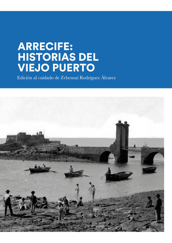 Libro Arrecife: Historias Del Viejo Puerto - Rodrã­guez Ã...