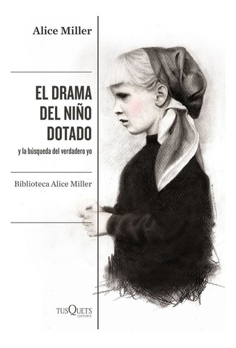 El Drama Del Niã¿o Dotado - Alice Miller