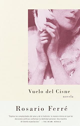 Vuelo Del Cisne Of The Swan (spanish-language) (spanish Edition), De Ferré, Rosario. Editorial Vintage Espanol, Tapa Blanda En Español