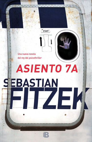 Asiento 7a, De Fitzek, Sebastian. Editorial B (ediciones B), Tapa Blanda En Español