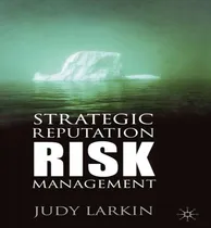 Comprar Libro Strategic Reputation Risk Management - Judy Larkin