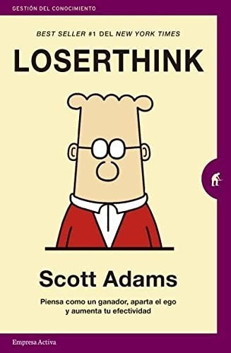 Loserthink - Scott Adams Dilbert Productividad