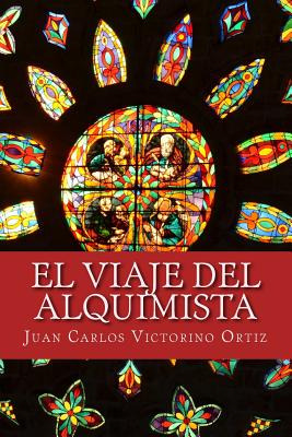 Libro El Viaje Del Alquimista - Ortiz, Juan Carlos Victor...