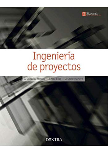 Libro Ingeniería De Proyectos De A González Marcos F Alba El