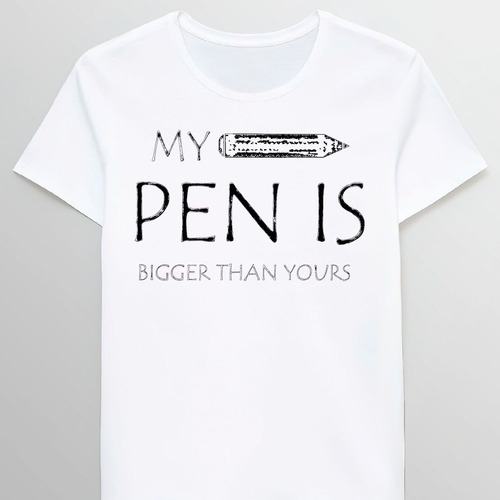 Remera My Pen Is Bigger Than Yours 98614566