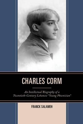 Libro Charles Corm : An Intellectual Biography Of A Twent...