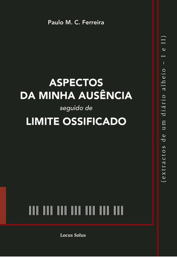 Aspectos Da Minha Ausûªncia Seguido De Limite Ossificado: , de Varios., vol. 1. Editorial Solar Pod, tapa pasta blanda, edición 1 en español, 2022