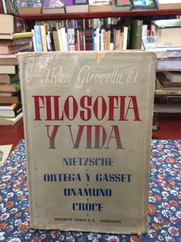 Filosofía Y Vida Por Roig Gironella Nietzsche Unamuno