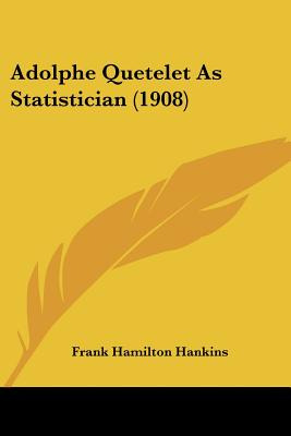 Libro Adolphe Quetelet As Statistician (1908) - Hankins, ...
