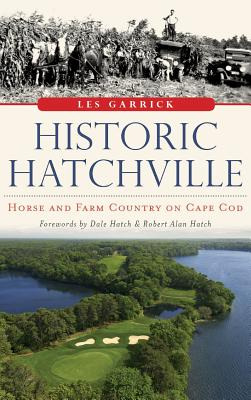 Libro Historic Hatchville: Horse And Farm Country On Cape...