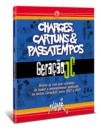 Charges, cartuns & passatempos - GeraçãoJC - Divirta-se com esta coletânea de humor e entretenimento publicada na Revista GeraçãoJC entre 2007 e 2013, de Ambrosio, Flamir. Editorial CPAD, capa mole em português, 2014