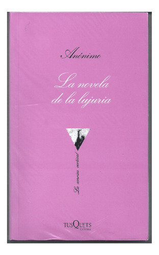 La Novela De La Lujuria, Anónimo, Editorial Tusquets.