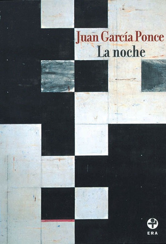 La noche, de García Ponce, Juan. Editorial Ediciones Era en español, 2012