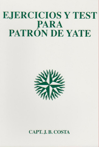 Ejercicios Y Test Para Patrón De Yate - Costa, Juan B.