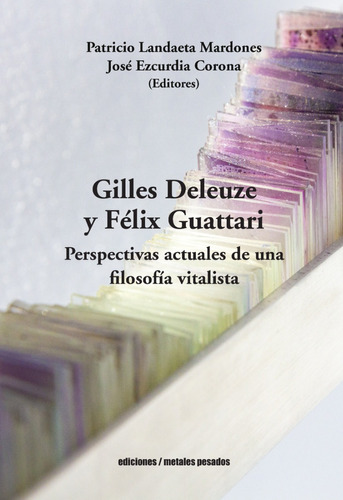 Gilles Deleuze Y Félix Guattari. Perspectivas Actuales