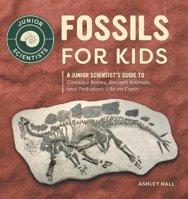 Libro Fossils For Kids : A Junior Scientist's Guide To Di...