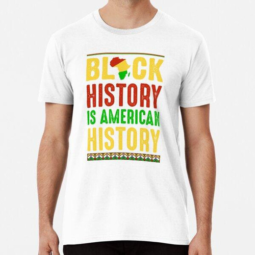 Remera Black History Is American History 2023-black History 