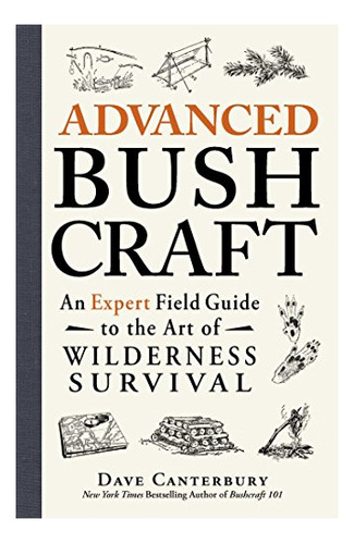 Book : Advanced Bushcraft An Expert Field Guide To The Art.