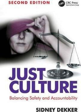 Just Culture - Professor Sidney Dekker