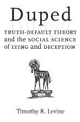 Duped : Truth-default Theory And The Social Science Of Ly...