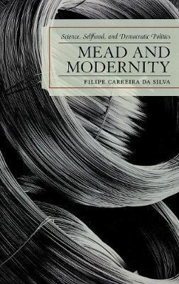 Mead And Modernity - Filipe Carreira Da Silva