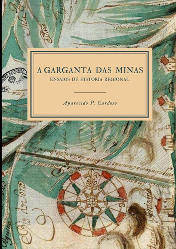 A Garganta Das Minas, De Aparecido P. Cardoso