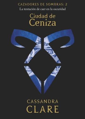 Cazadores De Sombras 2 - Ciudad De Ceniza (bolsillo) - Clare