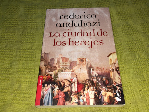 La Ciudad De Los Herejes - Federico Andahazi - Booket