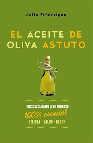 Libro El Aceite De Oliva Astuto De Julie Frederique