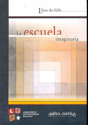 La Escuela Imaginaria, De Do Valle, Lilian. Serie N/a, Vol. Volumen Unico. Editorial Miño Y Davila, Tapa Blanda, Edición 1 En Español, 2006