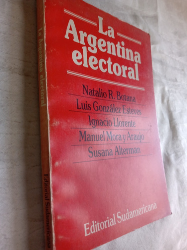 La Argentina Electoral Botana Llorente Araujo Sudamericana