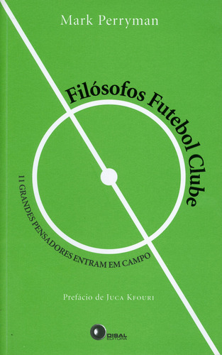 Filósofos futebol clube: 11 grandes pensadores entram em campo, de Perryman, Mark. Bantim Canato E Guazzelli Editora Ltda, capa mole em português, 2004