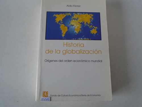 Historia De La Globalización - Aldo Ferrer