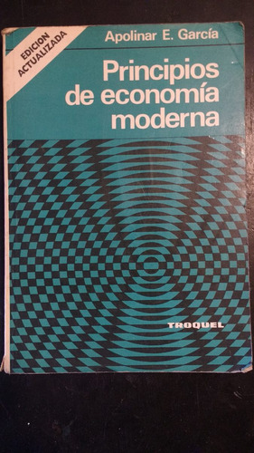 Principios De Economia Moderna Apolinar E. Garcia Troquel