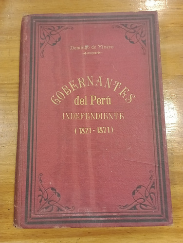 Gobernanted Del Peru Independiente 1821 1871 D. De Vivero