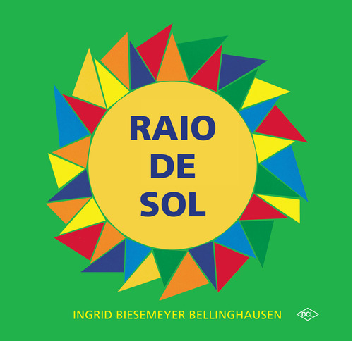 Raio De Sol, De Ingrid Biesemeyer Bellinghausen. Editora Dcl - Difusao Cultural Do Livro, Capa Mole Em Português