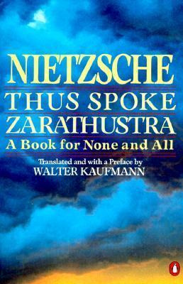 Thus Spoke Zarathustra - Friedrich Wilhelm Nietzsche