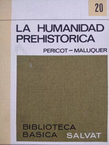 La Humanidad Prehistórica -  Pericot - Maluquer. 