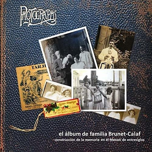 El Album De Familia Brunet-calaf (edicion En Español)