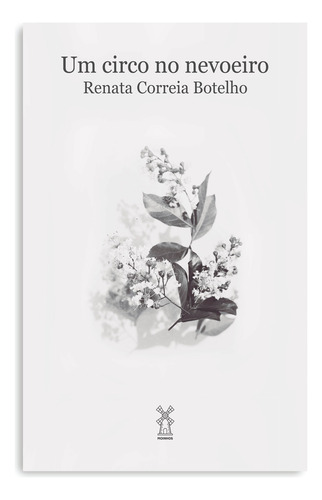 Um circo no nevoeiro, de Botelho, Renata Correia. Editorial Moinhos, capa mole em português, 2020