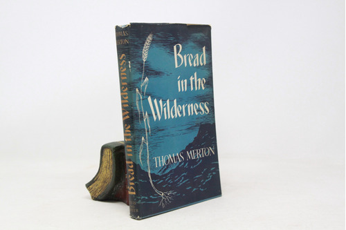 Thomas Merton - Bread In The Wilderness -1954