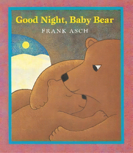 Good Night, Baby Bear, De Frank Asch. Editorial Houghton Mifflin, Tapa Blanda En Inglés