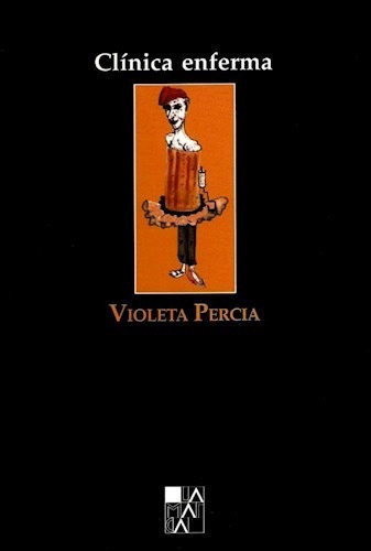 Clinica Enferma, de Violeta Percia. Editorial La Marca Editora, tapa blanda en español