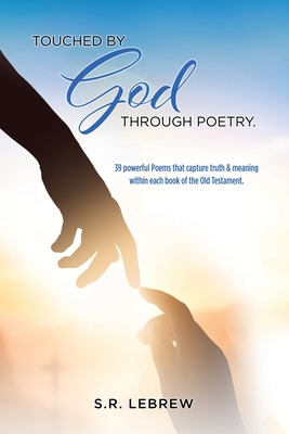 Libro Touched By God Through Poetry.: 39 Powerful Poems T...