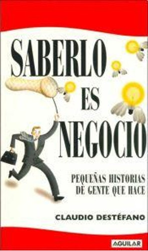 Saberlo Es Negocio - Claudio Destefano - Libro Nuevo