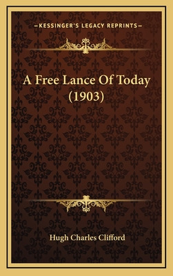 Libro A Free Lance Of Today (1903) - Clifford, Hugh Charles