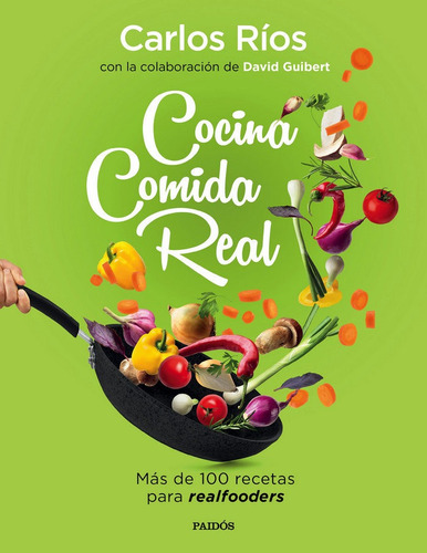 Cocina Comida Real - Carlos Rios Y David Guibert