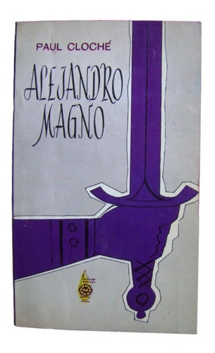 Alejandro Magno - Paul Cloché. Libro