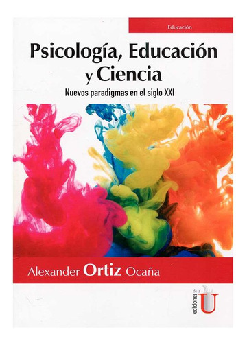 Libro Psicología, Educación Y Ciencia: Nuevos Paradigmas En