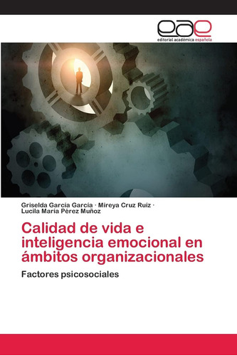 Libro:calidad De Vida E Inteligencia Emocional En Ámbitos Or